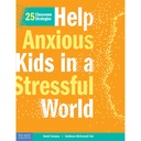 Help Anxious Kids in a Stressful World: 25 Classroom Strategies