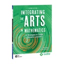 Integrating the Arts in Mathematics: 30 Strategies to Create Dynamic Lessons