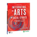 Integrating the Arts in Social Studies: 30 Strategies to Create Dynamic Lessons
