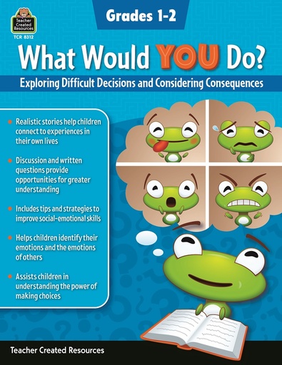 [8312 TCR] What Would YOU Do?: Exploring Difficult Decisions & Considering Consequences GR 1-2